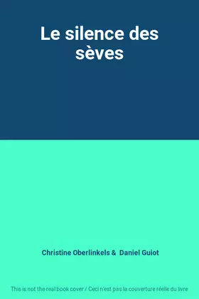 Couverture du produit · Le silence des sèves