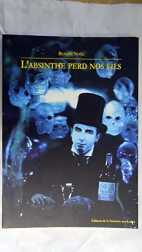 Couverture du produit · L'Absinthe perd nos fils : Florilège