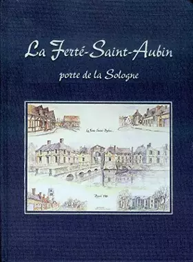 Couverture du produit · La Ferté-Saint-Aubin : Porte de la Sologne