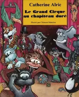 Couverture du produit · LE GRAND CIRQUE AU CHAPITEAU DORE