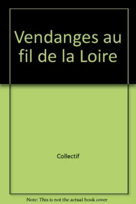 Couverture du produit · Vendanges au fil de la Loire