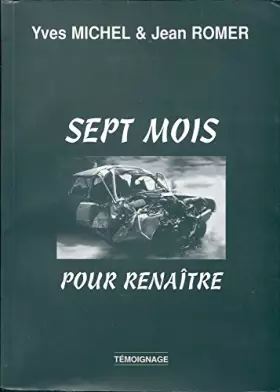 Couverture du produit · Sept mois pour renaître : Témoignage