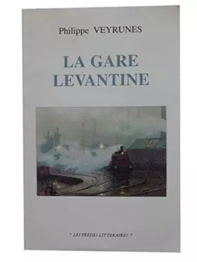 Couverture du produit · La gare levantine