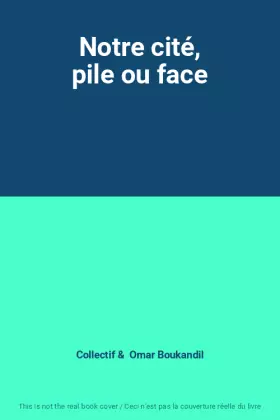 Couverture du produit · Notre cité, pile ou face
