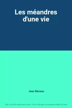 Couverture du produit · Les méandres d'une vie