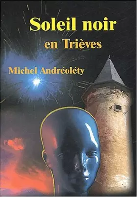Couverture du produit · Soleil noir en Trièves