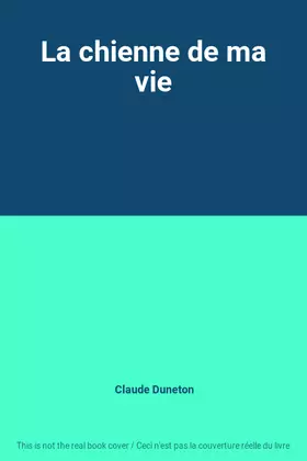 Couverture du produit · La chienne de ma vie