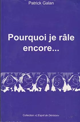 Couverture du produit · Pourquoi je râle encore...