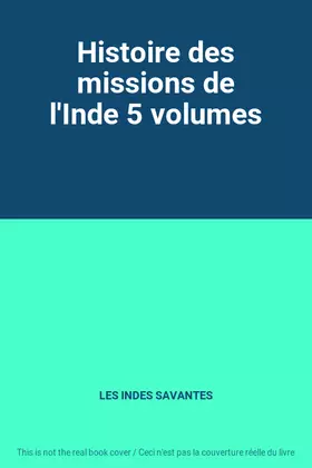Couverture du produit · Histoire des missions de l'Inde 5 volumes