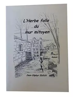 Couverture du produit · L'herbe folle du mur mitoyen