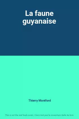 Couverture du produit · La faune guyanaise