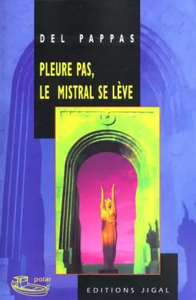 Couverture du produit · Pleure pas, le mistral se lève