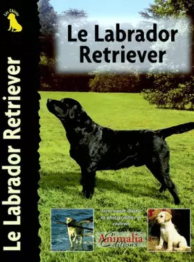 Couverture du produit · Le Labrador Retriever