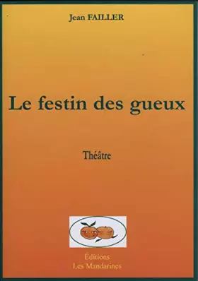 Couverture du produit · Le festin des gueux : Farce campagnarde