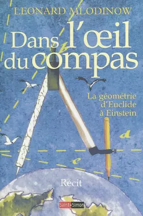 Couverture du produit · Dans l'oeil du compas : La géométrie d'Euclide à Einstein
