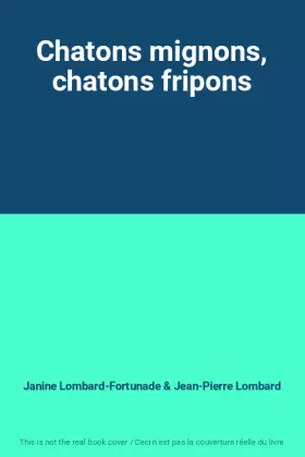 Couverture du produit · Chatons mignons, chatons fripons
