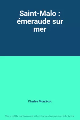 Couverture du produit · Saint-Malo : émeraude sur mer
