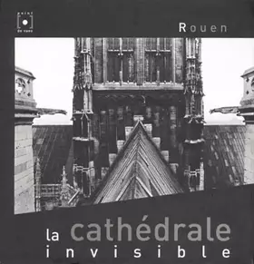 Couverture du produit · Rouen. La cathédrale invisible