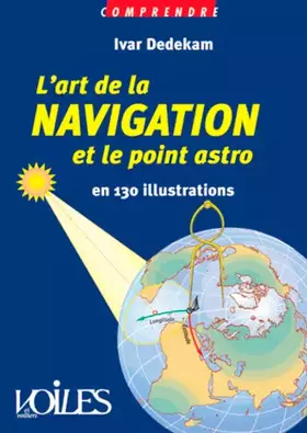 Couverture du produit · COMPRENDRE L'ART DE LA NAVIGATION ET LE POINT ASTRO