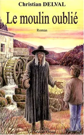 Couverture du produit · Le moulin oublié