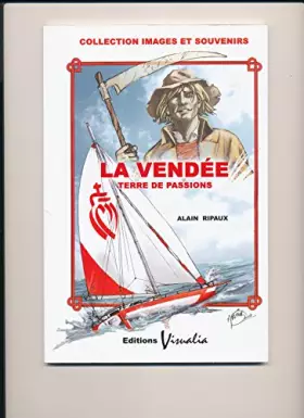 Couverture du produit · LA VENDEE TERRE DE PASSIONS