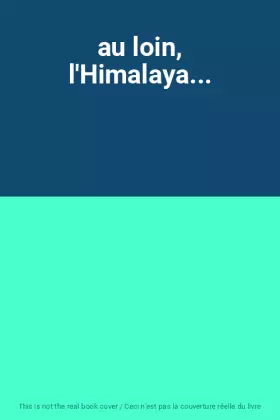 Couverture du produit · au loin, l'Himalaya...