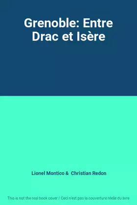 Couverture du produit · Grenoble: Entre Drac et Isère