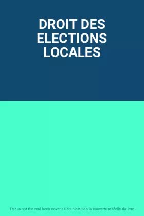 Couverture du produit · DROIT DES ELECTIONS LOCALES