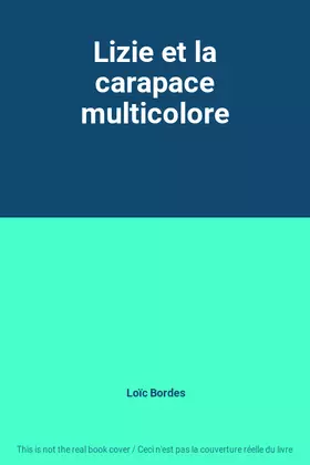 Couverture du produit · Lizie et la carapace multicolore