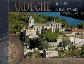 Couverture du produit · Ardèche du sud: Le Bas Vivarais