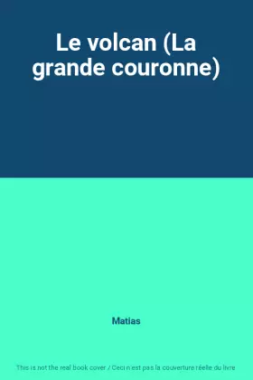 Couverture du produit · Le volcan (La grande couronne)