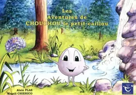 Couverture du produit · Les aventures de Chouchou le petit caillou