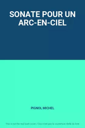 Couverture du produit · SONATE POUR UN ARC-EN-CIEL