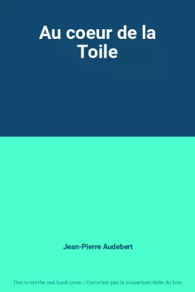 Couverture du produit · Au coeur de la Toile