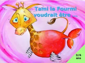 Couverture du produit · Tami la Fourmi voudrait être...