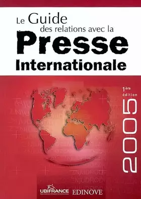 Couverture du produit · Le Guide des relations avec la Presse Internationale