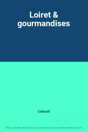 Couverture du produit · Loiret & gourmandises