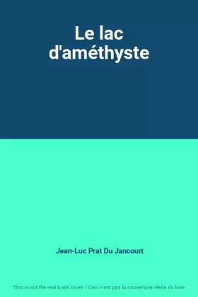 Couverture du produit · Le lac d'améthyste
