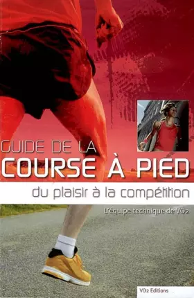 Couverture du produit · Guide de la course à pied : Du plaisir à la compétition