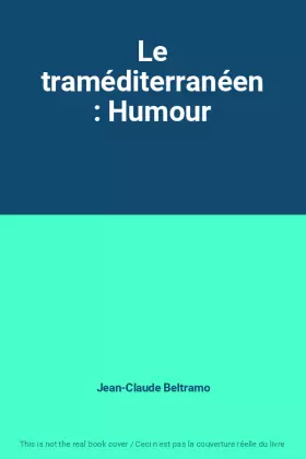 Couverture du produit · Le traméditerranéen : Humour