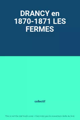 Couverture du produit · DRANCY en 1870-1871 LES FERMES