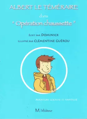 Couverture du produit · Albert le téméraire dans opération chaussette