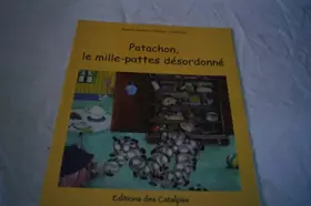 Couverture du produit · Patachon le Mille Pattes Desordonne