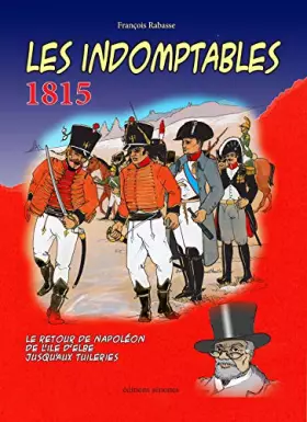 Couverture du produit · les indomptables 1815