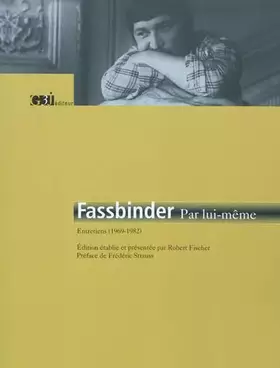 Couverture du produit · Fassbinder par lui-même - Entretiens (1969-1982)