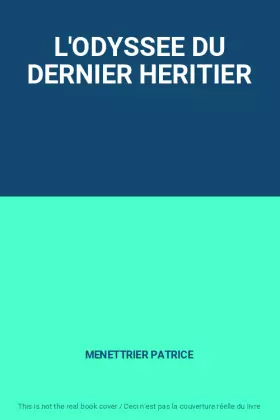 Couverture du produit · L'ODYSSEE DU DERNIER HERITIER