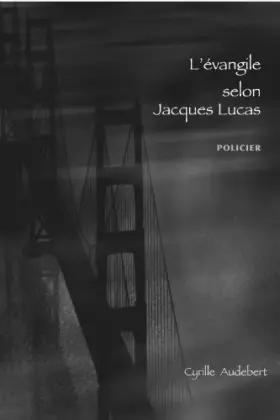 Couverture du produit · L'Evangile Selon Jacques Lucas