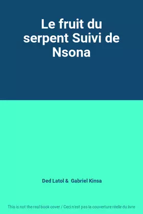 Couverture du produit · Le fruit du serpent Suivi de Nsona
