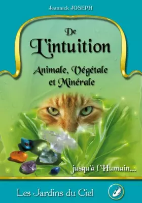 Couverture du produit · De l'Intuition Animale, Vegetale, Minerale