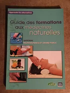 Couverture du produit · guide des formation aux médecines naturelles